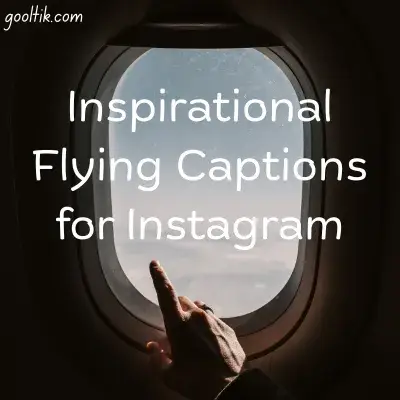 Inspirational Flying Captions for Instagram