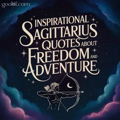 Inspirational Sagittarius Quotes About Freedom and Adventure