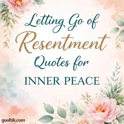 Letting Go of Resentment Quotes for Inner Peace
