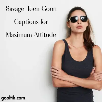 Savage Teen Goon Captions for Maximum Attitude