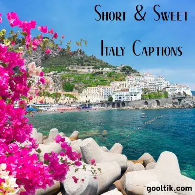 Short & Sweet Italy Captions