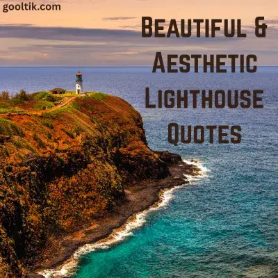 Beautiful & Aesthetic Lighthouse Quotes