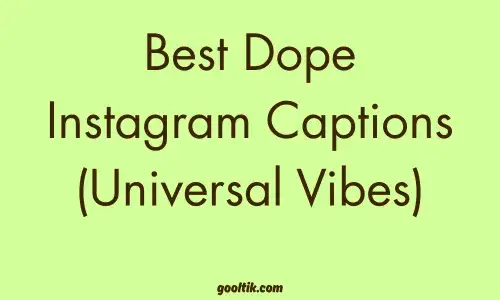Best Dope Instagram Captions (Universal Vibes)