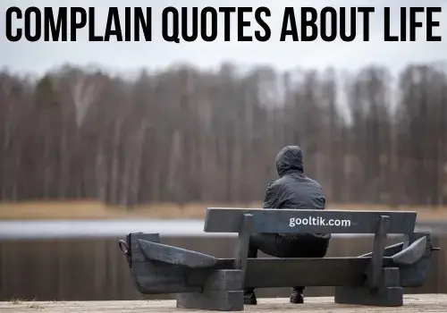 Complain Quotes About Life