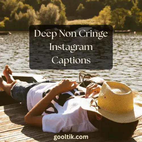 Deep Non Cringe Instagram Captions