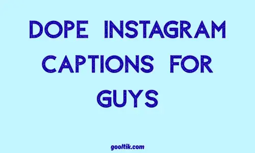 Dope Instagram Captions for Guys