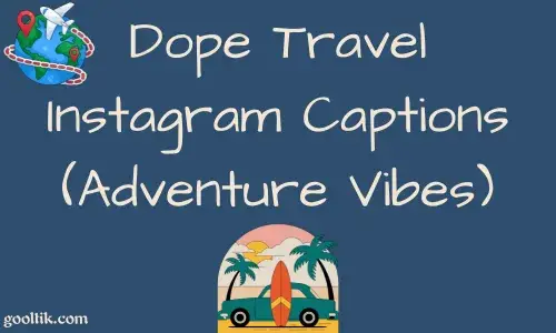 Dope Travel Instagram Captions (Adventure Vibes)