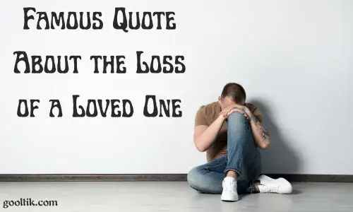 Famous Quote About the Loss of a Loved One