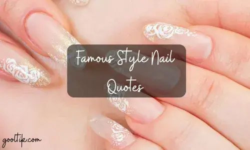 Famous Style Nail Quotes