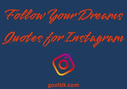Follow Your Dreams Quotes for Instagram