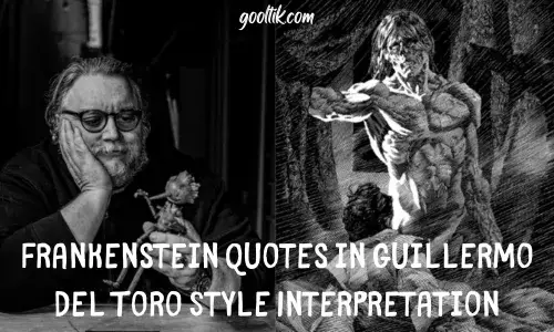 Frankenstein Quotes in Guillermo Del Toro Style Interpretation