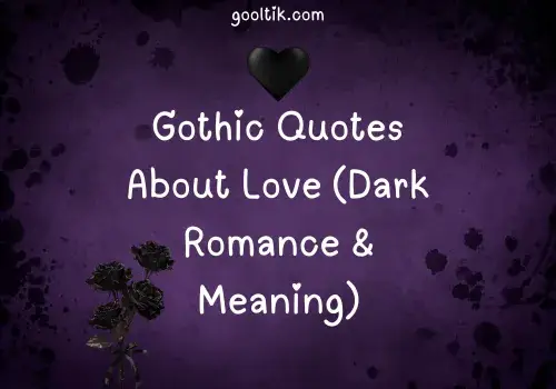 Gothic Quotes About Love (Dark Romance & Meaning)