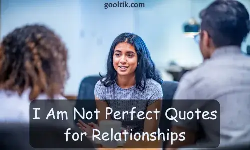 I Am Not Perfect Quotes for Relationships