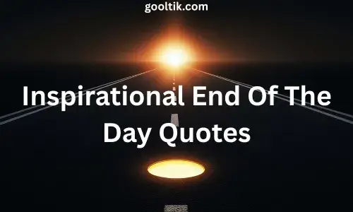 Inspirational End Of The Day Quotes