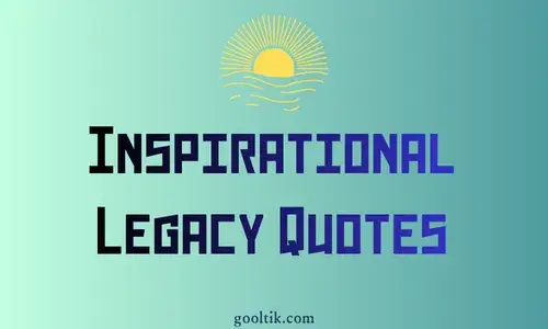 Inspirational Legacy Quotes