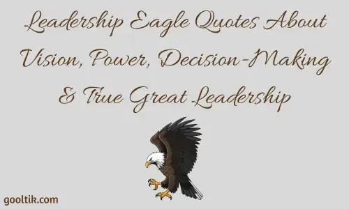 Leadership Eagle Quotes About Vision, Power, Decision-Making & True Great Leadership