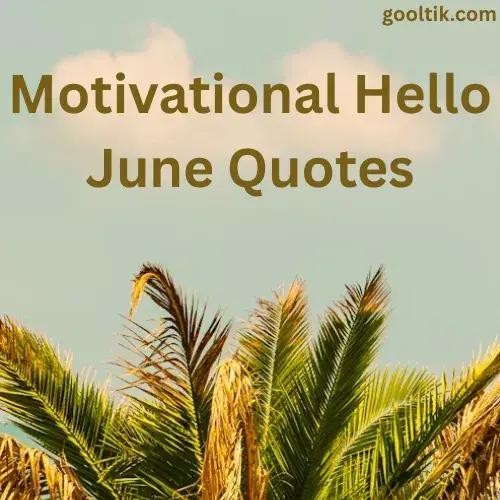 Motivational Hello June Quotes