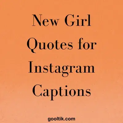 New Girl Quotes for Instagram Captions