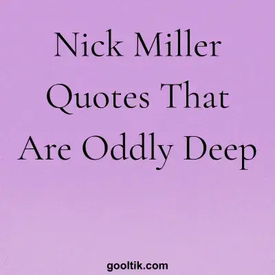 Nick Miller Quotes That Are Oddly Deep