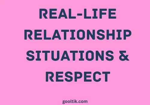 Real-Life Relationship Situations & Respect
