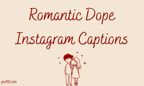Romantic Dope Instagram Captions