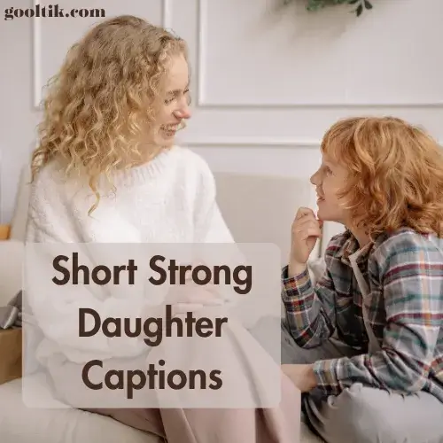 Short Strong Daughter Captions