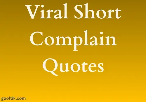 Viral Short Complain Quotes