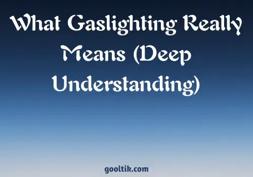 What Gaslighting Really Means (Deep Understanding)