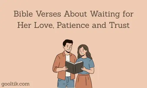 Bible Verses About Waiting for Her Love, Patience and Trust