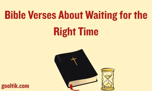 Bible Verses About Waiting for the Right Time
