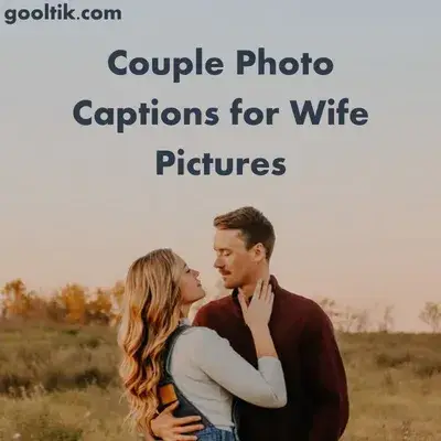 Couple Photo Captions for Wife Pictures