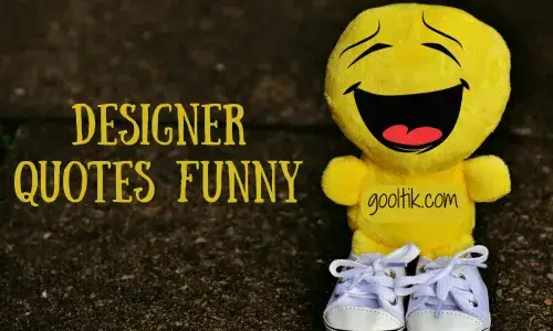 Designer Quotes Funny