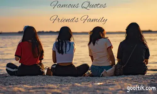 Famous Quotes Friends Family