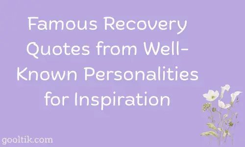 Famous Recovery Quotes from Well-Known Personalities for Inspiration