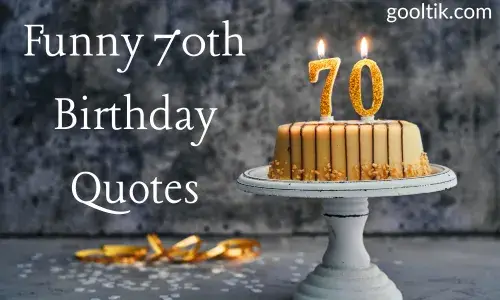 Funny 70th Birthday Quotes