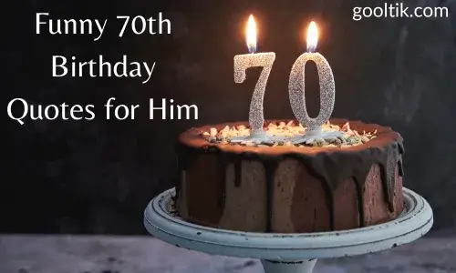 Funny 70th Birthday Quotes for Him