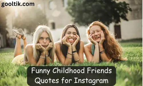 Funny Childhood Friends Quotes for Instagram
