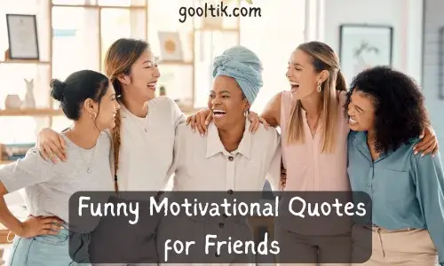 Funny Motivational Quotes for Friends