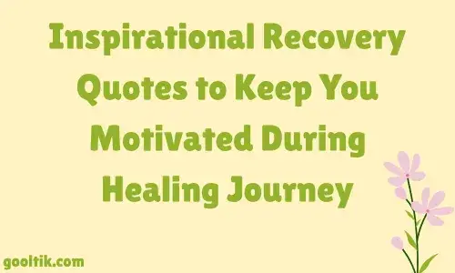 Inspirational Recovery Quotes to Keep You Motivated During Healing Journey