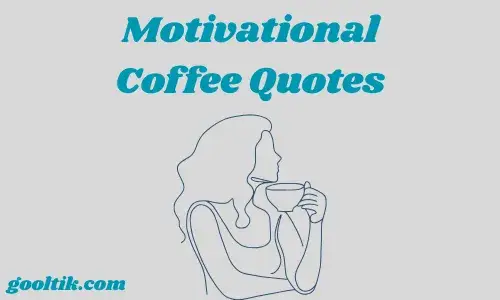 Motivational Coffee Quotes