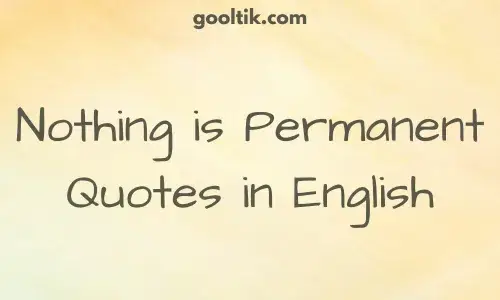 Nothing is Permanent Quotes in English