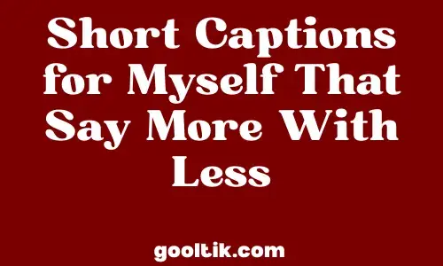 Short Captions for Myself That Say More With Less