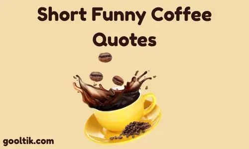 Short Funny Coffee Quotes