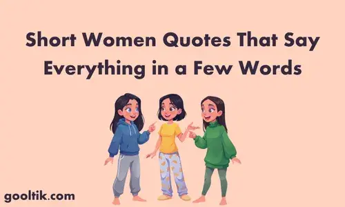 Short Women Quotes That Say Everything in a Few Words