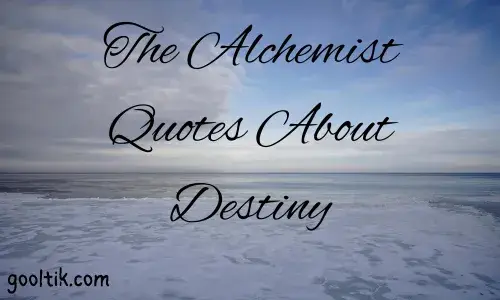 The Alchemist Quotes About Destiny