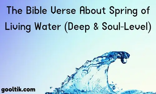The Bible Verse About Spring of Living Water (Deep & Soul-Level)