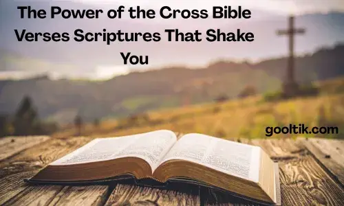The Power of the Cross Bible Verses Scriptures That Shake You