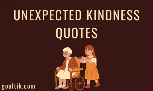 UNEXPECTED KINDNESS QUOTES