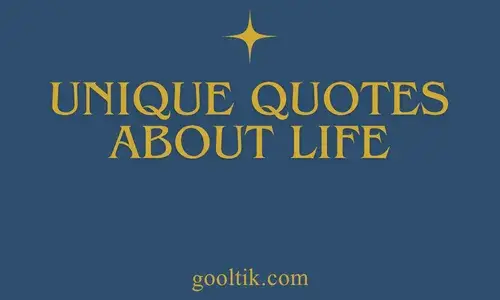 Unique Quotes About Life