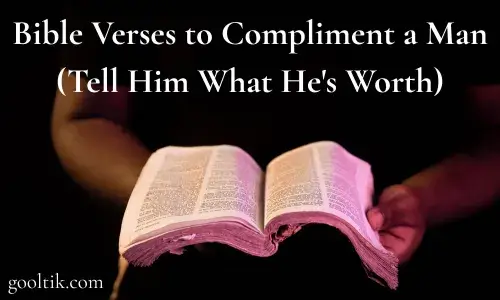 Bible Verses to Compliment a Man (Tell Him What He's Worth)
